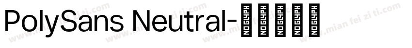 PolySans Neutral字体转换